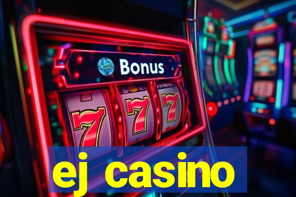 ej casino